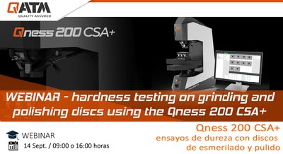 Webinar Gratuita, ensayos de dureza con Qness 200 CSA+ con discos esmerilados y pulidos
