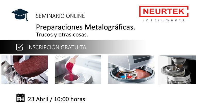 Webinar Gratuito. Preparaciones Metalográficas. Trucos y otras cosas.